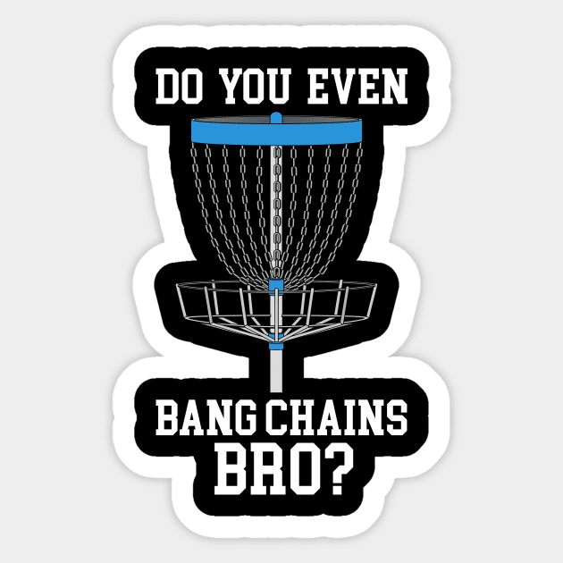 Do You Even Bang Chains Bro Sticker by maxcode